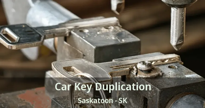 Car Key Duplication Saskatoon - SK