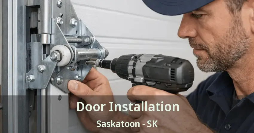 Door Installation Saskatoon - SK